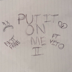 PUT IT ON ME PT 2 ft VITO (prod triazo)