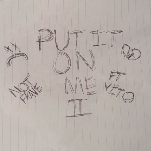PUT IT ON ME PT 2 ft VITO (prod triazo)