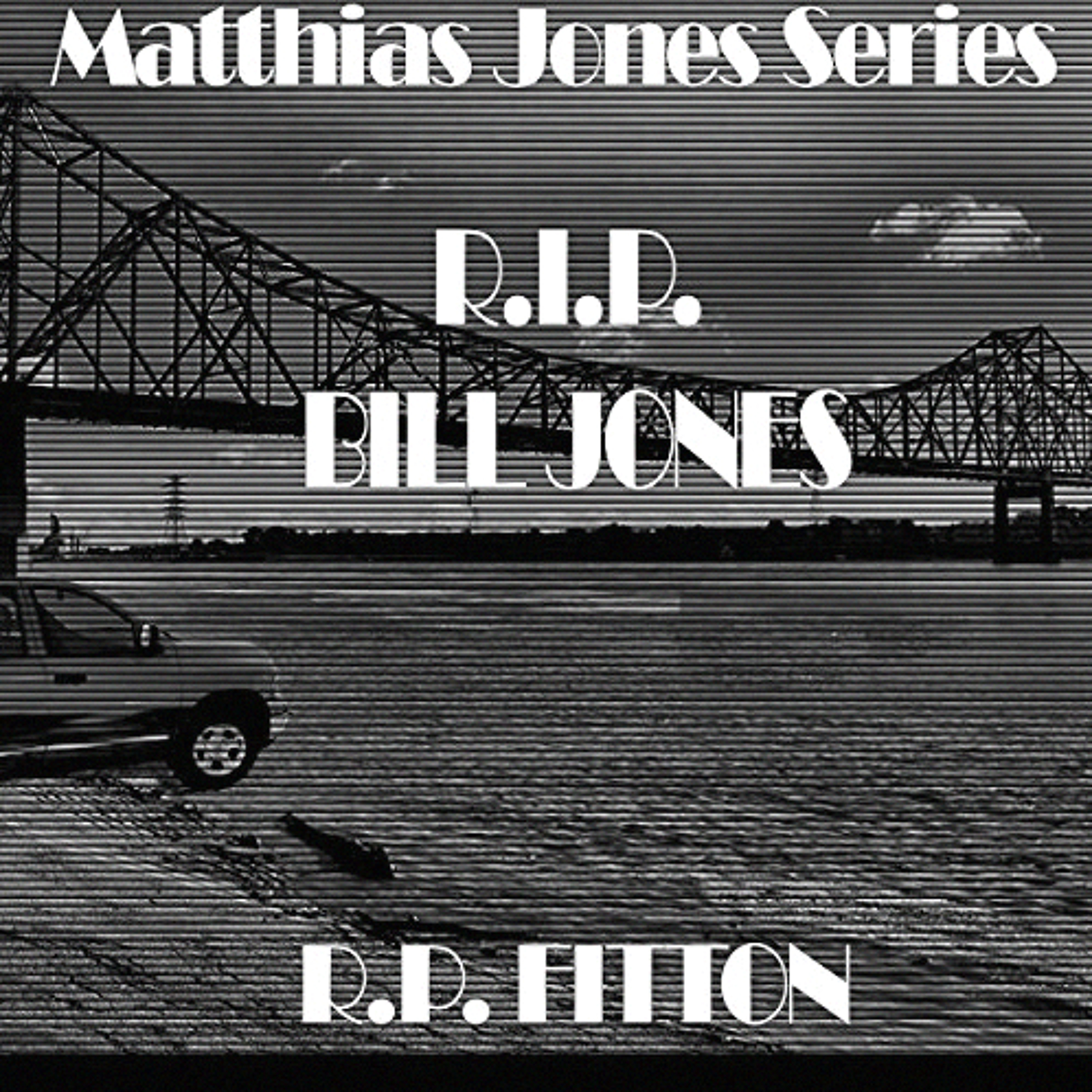 R.I.P. Bill Jones-Matthias Jones Series-Episode 3 episode artwork