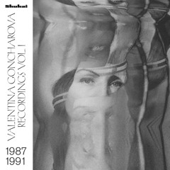 Valentina Goncharova - Recordings 1987-1991, Vol. 1 (excerpts)