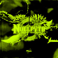 COLGERA'S THEME (NULLPVTH'S RAVE EDIT)