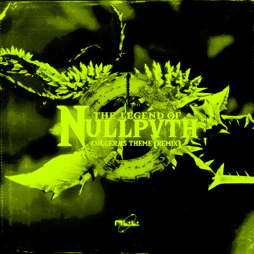 COLGERA'S THEME (NULLPVTH'S RAVE EDIT)