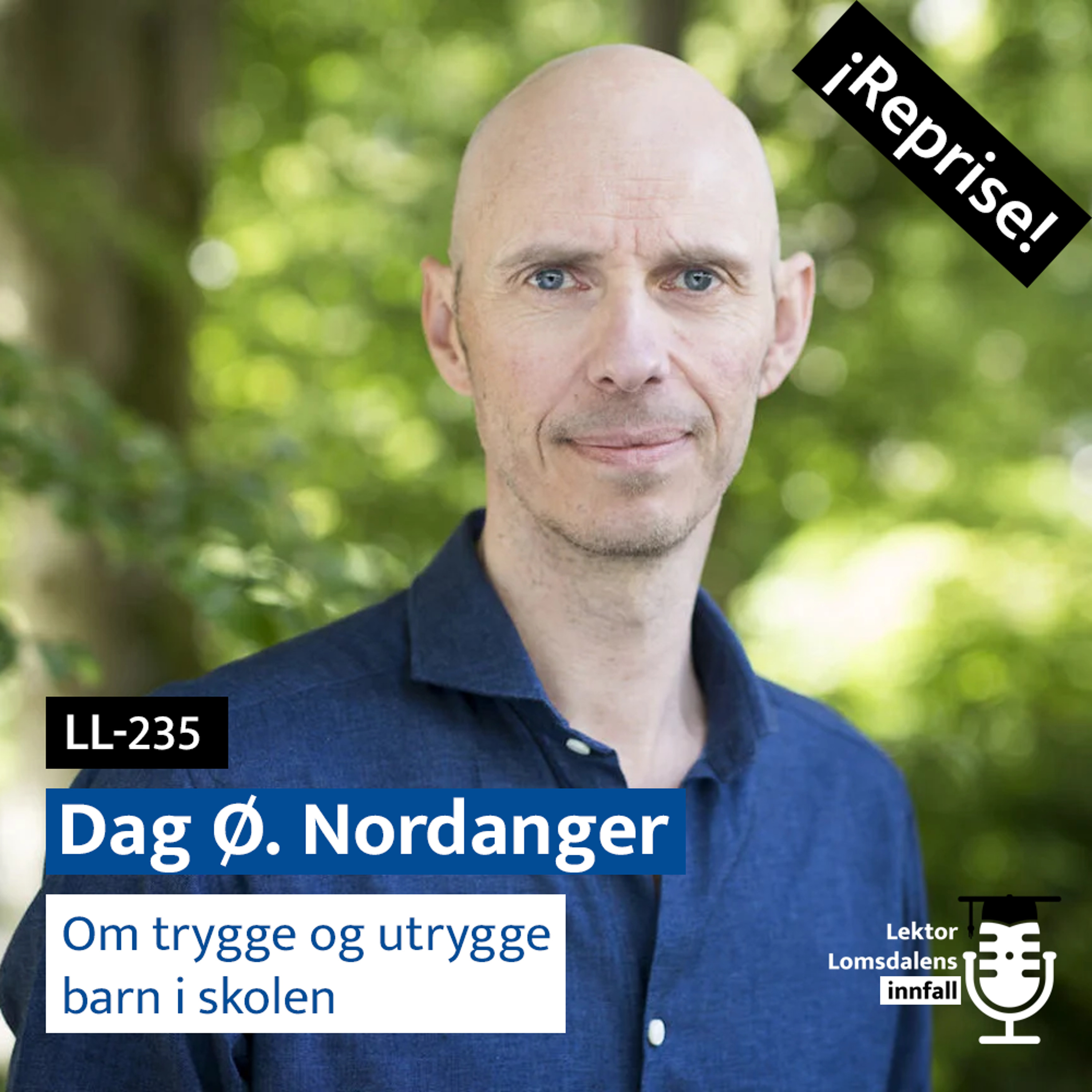 Reprise: Dag Nordanger om trygge og utrygge barn i skolen