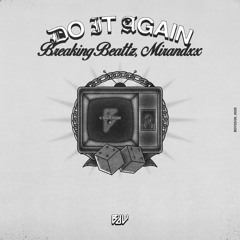 Breaking Beattz, Mirandxx - Do it Again (Radio Edit)
