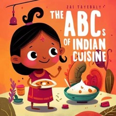 [Read PDF] The ABCs of Indian Cuisine Tasting the Alphabet