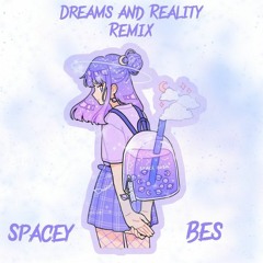 Dreams And Reality REMIX Ft. BES