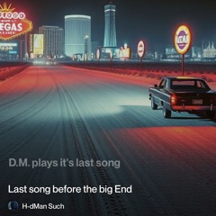 last-song-before-the-Big-End Part 2