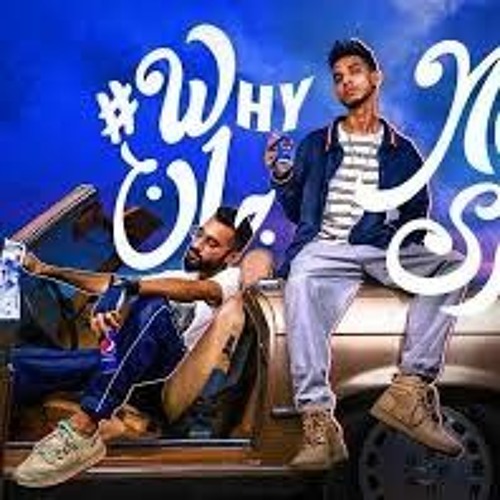 Why Not Meri Jaan Ft. Young Stunners