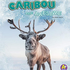 download PDF 📂 Caribou Are Awesome (Polar Animals) by  Jaclyn Jaycox [PDF EBOOK EPUB