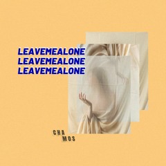 Leavemealone (preview)
