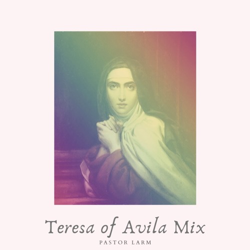 Teresa of Avila Mix