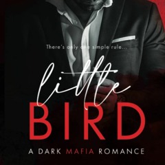 [PDF] ⚡️ Download Little Bird A Dark Mafia Romance (Dirty Deeds)
