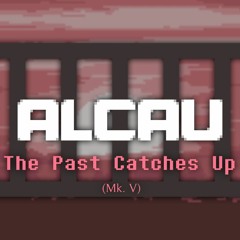 [Alcau] The Past Catches Up