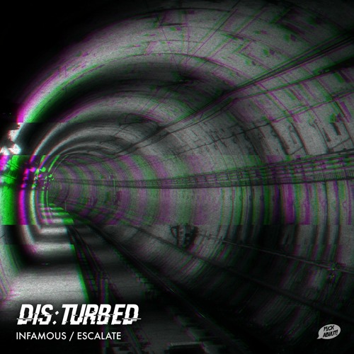 Dis:turbed - Infamous / Escalate (FREE DOWNLOAD) [FCK021]
