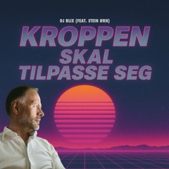 Kroppen skal tilpasse seg (feat. Stein Ørn)