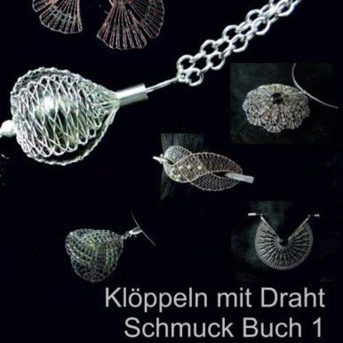 Read EBOOK EPUB KINDLE PDF Klöppeln mit Draht: Schmuck Buch 1 (German Edition) by  He