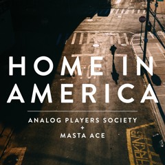 Analog Players Society - Home In America (feat. Masta Aca)