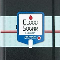 [Get] PDF √ Blood Sugar Logbook (Daily Tracker for Optimum Wellness) by  Claudine Gan