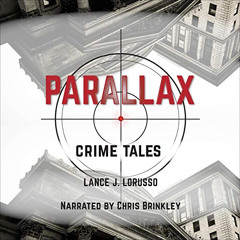 [VIEW] EPUB 🖊️ Parallax: True Crime Tales, Book 1 by  Lance J. LoRusso,Chris Brinkle