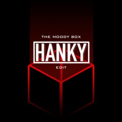 The Moody Box (HANKY EDIT)