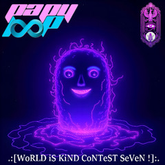 WoRLD iS KiND CoNTeST SeVeN !