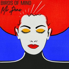Birds Of Mind - Mi Pena (Snippet)