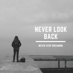 Never look back