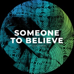Someone To Believe