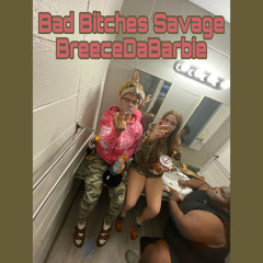 Bad Bitches Savage