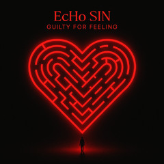 Guilty for Feeling