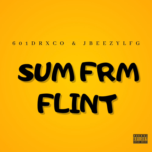SUM FRM FLINT (feat. Jbeezy.LFG)