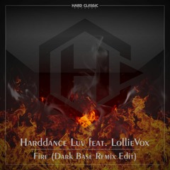 Harddance Luv Feat. LollieVox - Fire (Dark Base Remix Edit) (free Track)