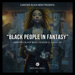 CBN Season 11 | Issue 115 | Black People in Fantasy