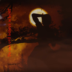 Do you still believe in love?