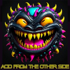 Acid From The Other Side (FREE DL)