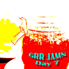 GRR-Jamn-Day 7