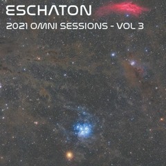 Eschaton: The 2021 Omni Sessions - Volume 3