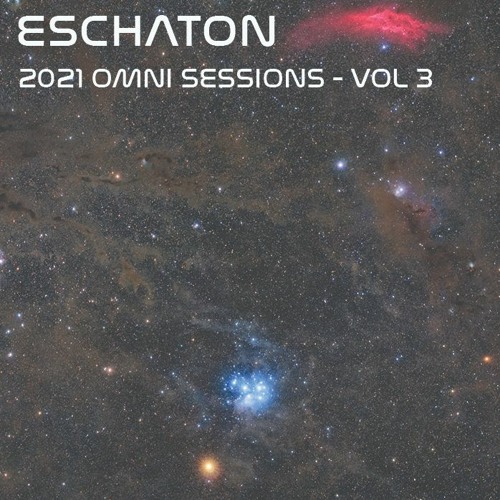 Eschaton: The 2021 Omni Sessions - Volume 3