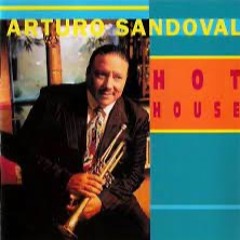Arturo Sandoval "Hot House" (1998)