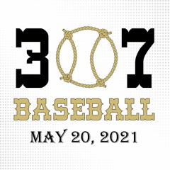 307 Baseball Podcast 5/20/21