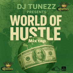 World Of Hustle Rap MixTape ft. @RealDjTunezz