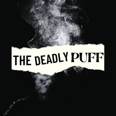 The Deadly Puff