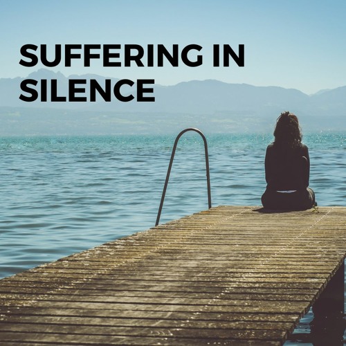 Suffering In Silence
