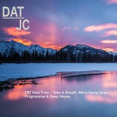 CRT Raid Train Nov 4, 2023 - Progressive & Deep House Chill Set