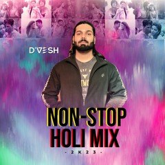 Bollywood Best Holi Non-Stop (2K23) - D'VESH