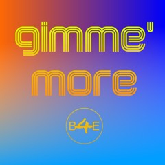 gimme‘ MORE