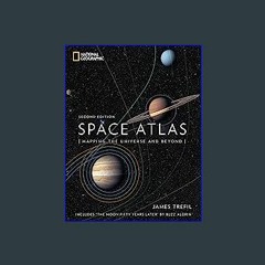 *DOWNLOAD$$ 📖 Space Atlas, Second Edition: Mapping the Universe and Beyond PDF EBOOK DOWNLOAD