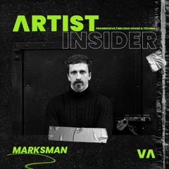 037 Artist Insider - Marksman - Progressive Melodic House & Techno