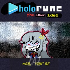 [Holorune: The Other Idol] - SO, YOU'RE MY ENEMY