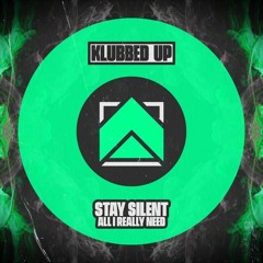 Stay Silent - All I Really Need *OUT NOW*